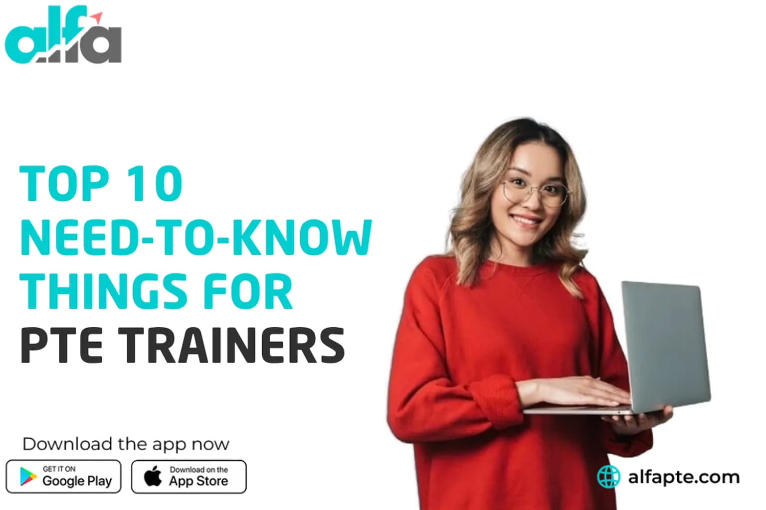Top 10 Need-to-Know Things for PTE Trainers Top 10 Need-to-Know Things for PTE Trainers